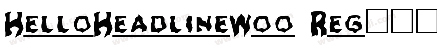 HelloHeadlineWoo Reg字体转换